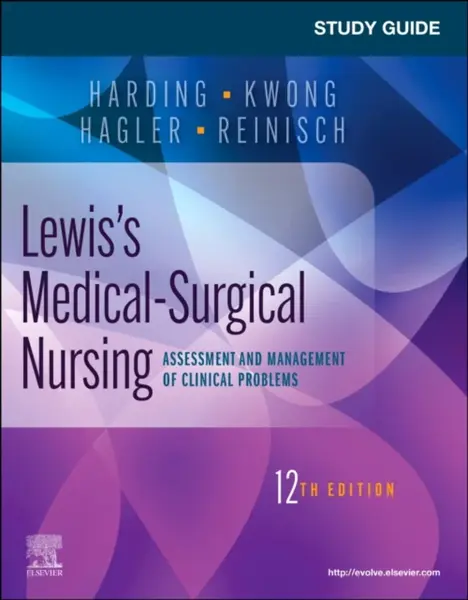 Study Guide for Lewis's Medical-Surgical Nursing - Mariann M.  Harding, Collin, MSN, RN  Bowman-Woodall, Jeffrey  Kwong, Debra  Hagler, Courtney  Rein
