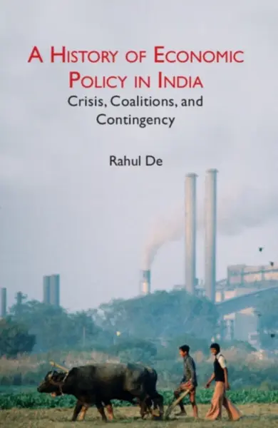A History of Economic Policy in India - Rahul  De
