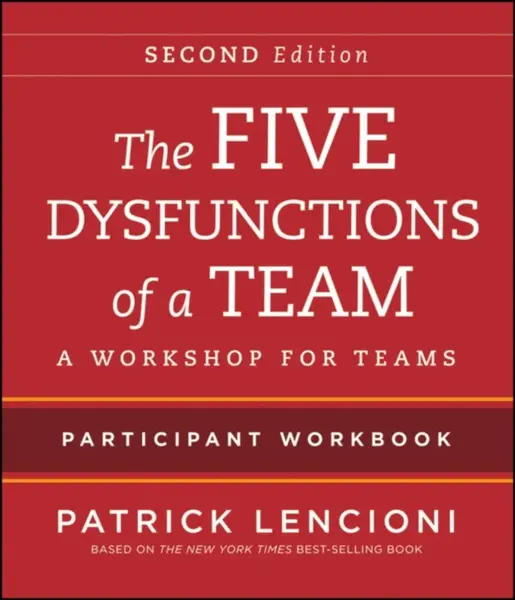 The Five Dysfunctions of a Team - Patrick M. Lencioni