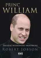 Princ William: zrození moderního monarchy - Robert Jobson - e-kniha