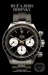 Muž a jeho hodinky (Ikonické hodinky a příběhy mužů, kteří je nosili) - kniha z kategorie Móda
