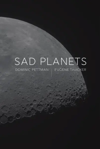 Sad Planets - Thacker Eugene, Dominic Pettman