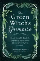 The Green Witch's Grimoire - Arin Murphy-Hiscock
