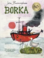 Borka: The Adventures of a Goose With No Feathers - John Burningham