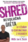 SHRED - Revolučná diéta (6 týždňov, 10 centimetrov, 2 veľkosti) - kniha z kategorie Zdraví a životní styl