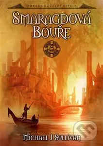 Smaragdová bouře - Michael J. Sullivan