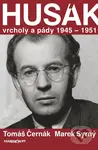 Husák (Vrcholy a pády (1945 - 1951)) - Tomáš Černák, Marek Syrný