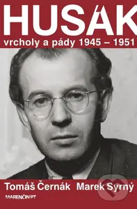Husák (Vrcholy a pády (1945 - 1951)) - Tomáš Černák, Marek Syrný - kniha z kategorie Životopisy