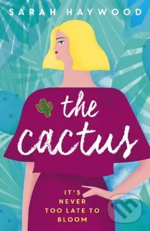 The Cactus - Sarah Haywood