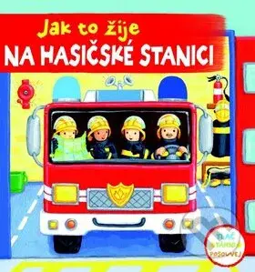 Jak to žije na hasičské stanici - kniha z kategorie Pro děti
