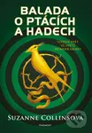 Balada o ptácích a hadech (Vítejte zpět ve světě Hunger Games) - Suzanne Collins