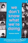 We Dont Know What Were Doing - Thomas Morris - kniha z kategorie Beletrie