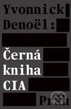 Černá kniha CIA - Denoël Yvonnick - kniha z kategorie Reportáže a publicistika