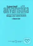 Akvaristika I. Obecná část (Biologie a chov vodních živočichů) - kniha z kategorie Teraristika