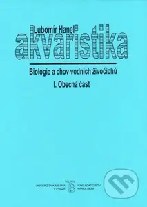 Akvaristika I. Obecná část (Biologie a chov vodních živočichů) - kniha z kategorie Teraristika