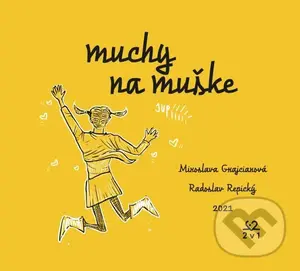 Muchy na muške - Miroslava Grajciarová, Radoslav Repický (ilustrátor)