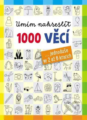 Umím nakreslit 1000 věcí (...jednoduše ve 2 až 6 krocích) - kniha z kategorie Naučné knihy