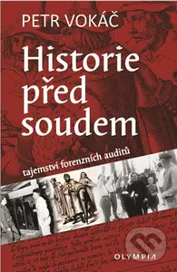 Historie před soudem (Tajemství forenzních auditů) - kniha z kategorie Reportáže a publicistika
