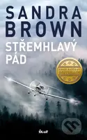 Střemhlavý pád - Sandra Brown - kniha z kategorie Společenská beletrie