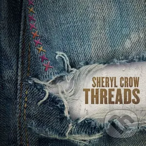 Sheryl  Crow: Threads - Sheryl  Crow,Sheryl  Crow: Threads - Sheryl  Crow