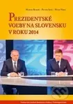 Prezidentské voľby na Slovensku v roku 2014 - Marek Rybář, Peter Spáč, Petr Voda - kniha z kategorie Politologie a politika