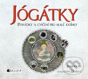 Jógátky (Pohádky a cvičení pro malé jogínky) - Barbora Hu, Nanako Ishida (ilustrácie) - audiokniha z kategorie Pohádky