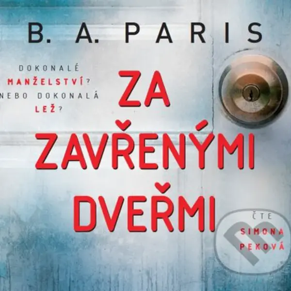 Za zavřenými dveřmi (Dokonalé manželství, nebo dokonalá lež?) - audiokniha z kategorie Detektivky, thrillery a horory