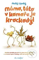 Mámo, táto v komoře je krockodýl - Matěj Lipský - kniha z kategorie Pohádky
