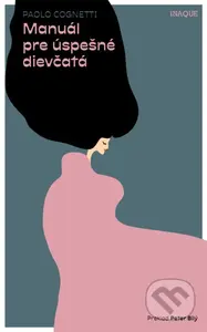 Manuál pre úspešné dievčatá - Paolo Cognetti - kniha z kategorie Společenská beletrie