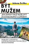 Být mužem (Jen zdravý muž může být životaschopný a úspěšný!) - kniha z kategorie Psychologie