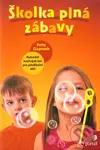Školka plná zábavy (Kalendář tvořivých her pro předškolní děti) - kniha z kategorie Pedagogika