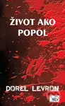 Život ako popol - Dorel Levron - kniha z kategorie Reportáže a publicistika