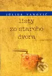 Listy zo starého dvora - Július Vanovič - kniha z kategorie Studie