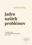 Jadro našich problémov (Úvodníky a články v Slovenských národných novinách) - kniha z kategorie Politologie a politika