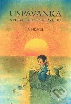 Uspávanka s plavčíkem a velrybou - Jan Skácel, Pavel Čech - kniha z kategorie Pro děti