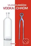 Vodka a chróm - Viliam Klimáček