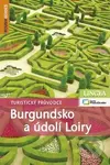 Burgundsko a údolí Loiry (Turistický průvodce) - kniha z kategorie Průvodci Evropou