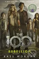 The 100: Rebellion - Kass Morgan - kniha z kategorie Beletrie pro děti