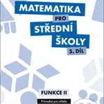 Matematika pro střední školy 5.díl Průvodce pro učitele - kniha z kategorie Gymnázia