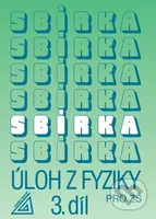 Sbírka úloh z fyziky pro ZŠ, 3. díl - Jiří Bohuněk - kniha z kategorie 2. stupeň