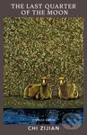 The Last Quarter of the Moon - Chi Zijian - kniha z kategorie Společenská beletrie
