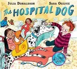 The Hospital Dog - Julia Donaldson, Sara Ogilvie (ilustrátor) - kniha z kategorie Beletrie pro děti