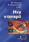 Hra v terapii - Milan Valenta, Pavel Humpolíček - kniha z kategorie Psychologie