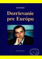 Dozrievanie pre Európu - Ján Figeľ - kniha z kategorie Politologie a politika