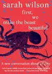 First, We Make the Beast Beautiful - Sarah Wilson - kniha z kategorie Filozofie