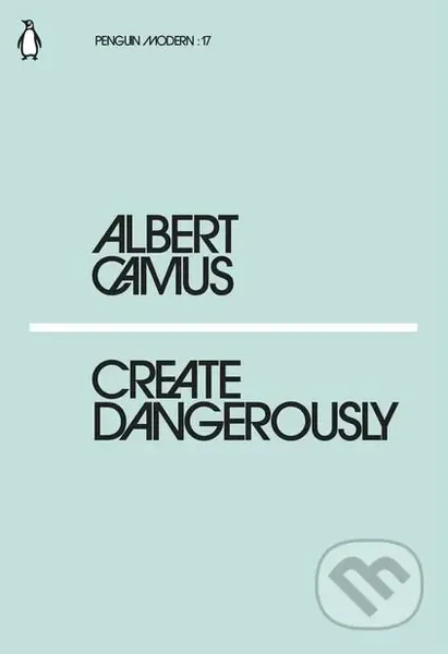 Create Dangerously - Albert Camus - kniha z kategorie Beletrie