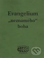 Evangelium „neznámého“ boha (Raně křesťanské texty z objevu v Nag Hammadí) - kniha z kategorie Knihy o Bibli