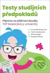 Testy studijních předpokladů - Příprava na přijímací zkoušky TSP Masarykovy univerzity - kniha z kategorie Střední školy
