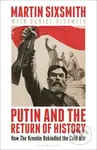 Putin and the Return of History (How the Kremlin Rekindled the Cold War) - kniha z kategorie Politologie a politika