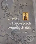 Velehrad na křižovatkách evropských dějin - Pavel Ambros - kniha z kategorie Historie